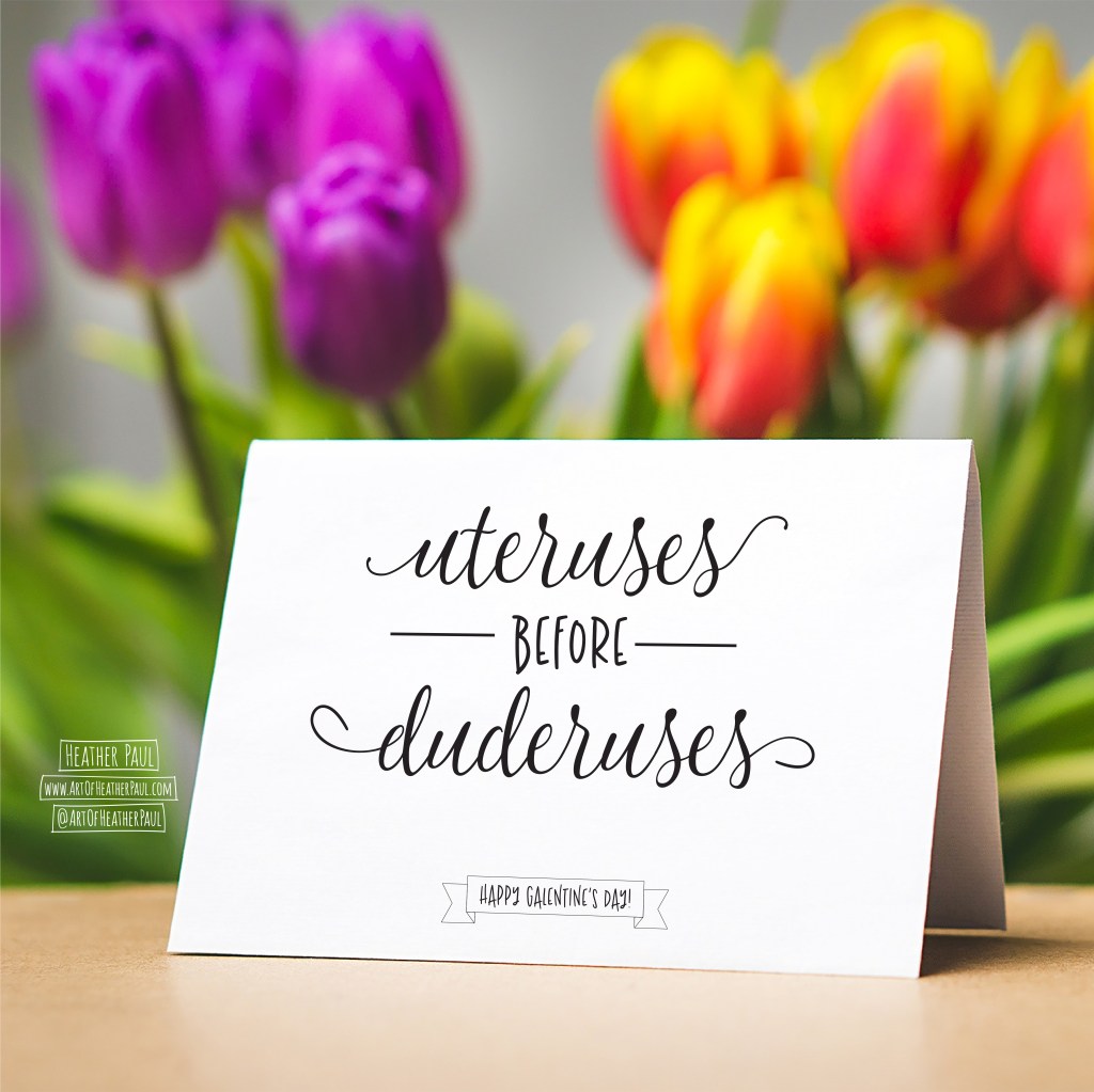 Typography card featuring the phrase, "uteruses before duderuses."
